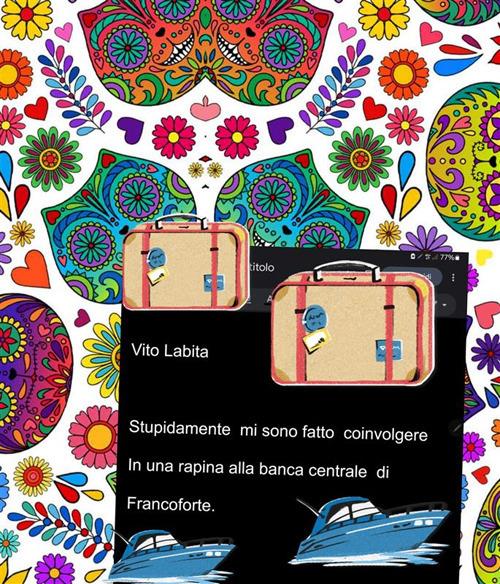 Stupidamente mi sono fatto coinvolgere in una rapina alla banca centrale di Francoforte - Vito Labita - ebook