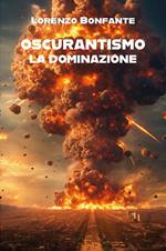 Oscurantismo. La dominazione