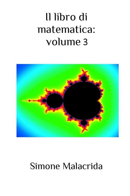 Il libro di matematica. Vol. 3 - Simone Malacrida - copertina