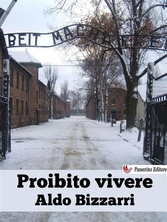Proibito vivere - Aldo Bizzarri - ebook