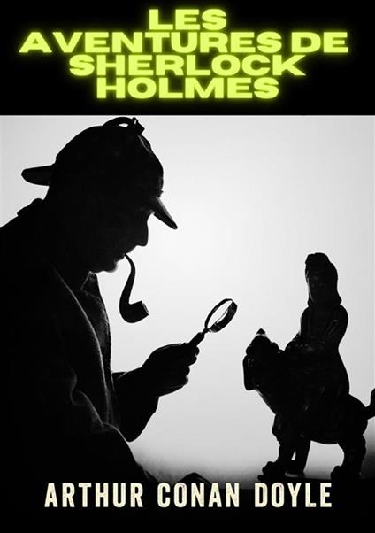 Les aventures de Sherlock Holmes. Ediz. integrale - Arthur Conan Doyle - copertina