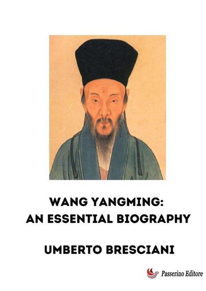 Wang Yangming: an essential biography. Nuova ediz. - Umberto Bresciani - copertina