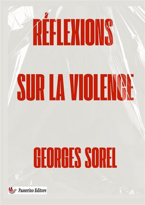 Réflexions sur la violence. Nuova ediz. - Georges Sorel - copertina