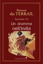 Un dramma nell'India. Rocambole XVI