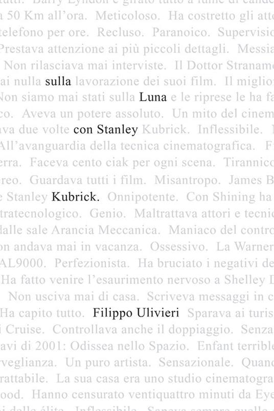 Sulla luna con Stanley Kubrick. Miti, leggende e verità sul mostro sacro del cinema - Filippo Ulivieri - copertina