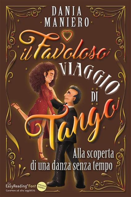 Il favoloso viaggio di Tango. Alla scoperta di una danza senza tempo. Ediz. CAA - Dania Maniero - ebook