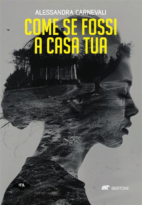 Come se fossi a casa tua - Alessandra Carnevali,Leonardo Di Lascia - ebook