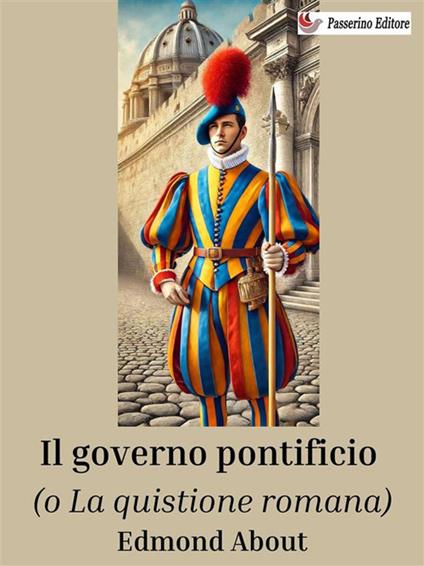 Il governo pontificio (o la quistione romana) - Edmond About - ebook