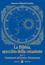 Bibbia, specchio della creazione. Vol. 1: Commenti all'Antico Testamento