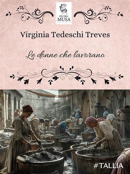 Le donne che lavorano - Virginia Tedeschi-Treves,Elisa Baricchi - ebook