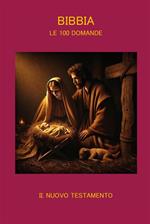 Bibbia. Le 100 domande. Vol. 2: Bibbia. Le 100 domande