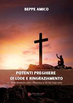 Potenti preghiere di lode e ringraziamento. Ottieni benedizioni celesti e rivoluziona la tua vita: scopri come!