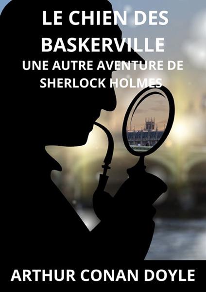 Le chien des Baskerville. Une autre aventure de Sherlock Holmes - Arthur Conan Doyle - copertina