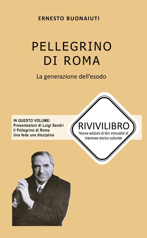 Pellegrino di Roma. La generazione dell'esodo - Ernesto Buonaiuti - copertina
