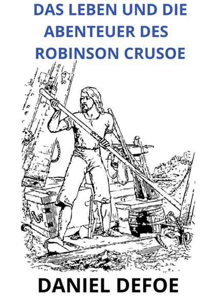 Das leben und die abenteuer des Robinson Crusoe - Daniel Defoe - copertina