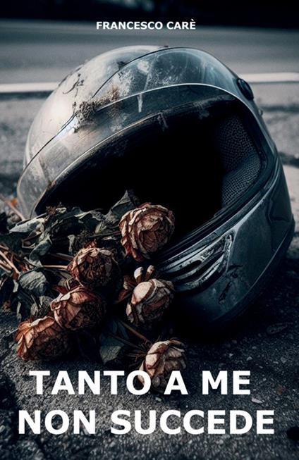Tanto a me non succede - Francesco Caré - copertina