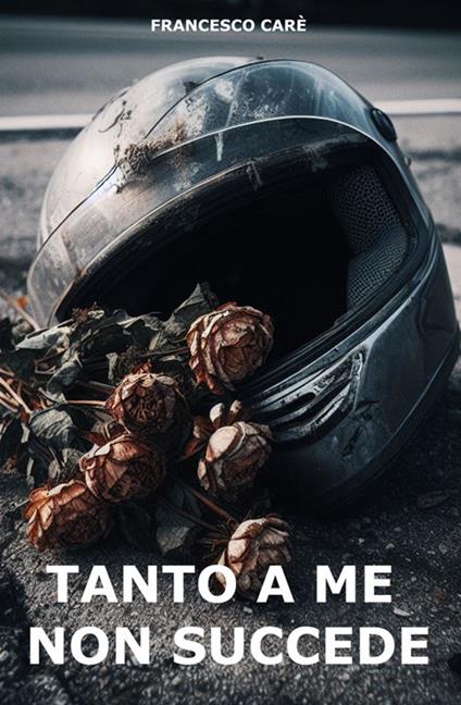 Tanto a me non succede - Francesco Caré - ebook