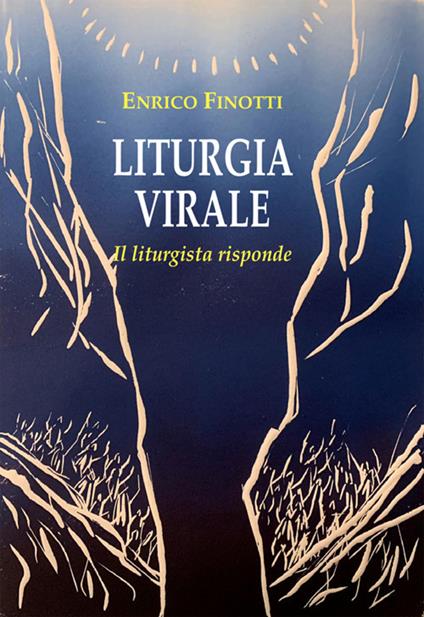 Liturgia virale. Il liturgista risponde - Enrico Finotti - ebook