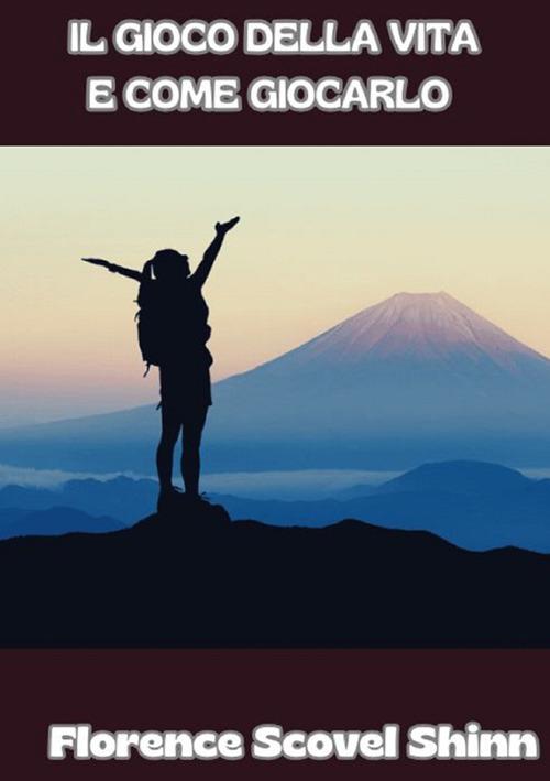 Il gioco della vita e come giocarlo - Florence Scovel Shinn - copertina