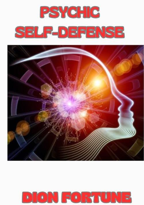 Psychic self-defense - Dion Fortune - copertina