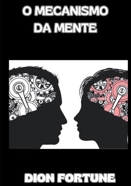O mecanismo da mente - Dion Fortune - copertina