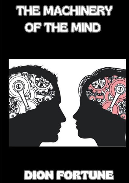 The machinery of the mind - Dion Fortune - copertina