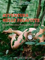 Avventura nelle palafitte. Il mistero dell'enigmatico xelor