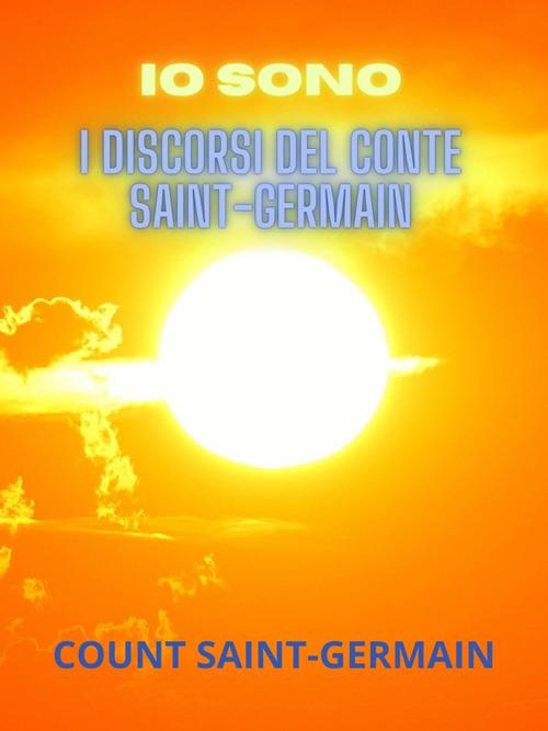 Io sono. I discorsi del conte Saint-Germain - (conte di) Saint-Germain,David De Angelis - ebook
