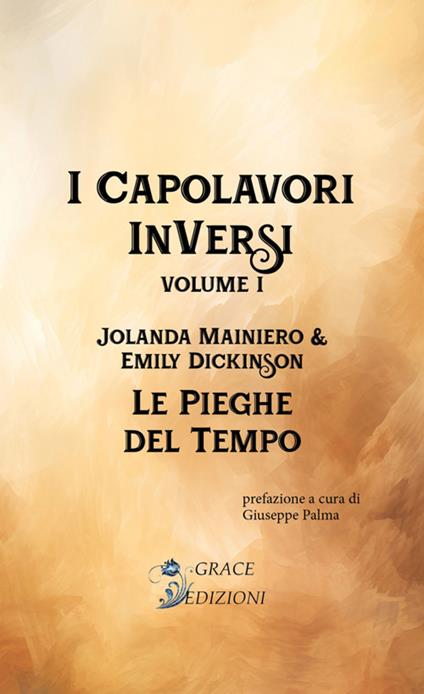 Le pieghe del tempo. I Capolavori InVersi. Vol. 1 - Emily Dickinson,Jolanda Mainiero - ebook