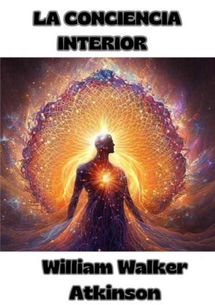 La conciencia interior - William Walker Atkinson - copertina