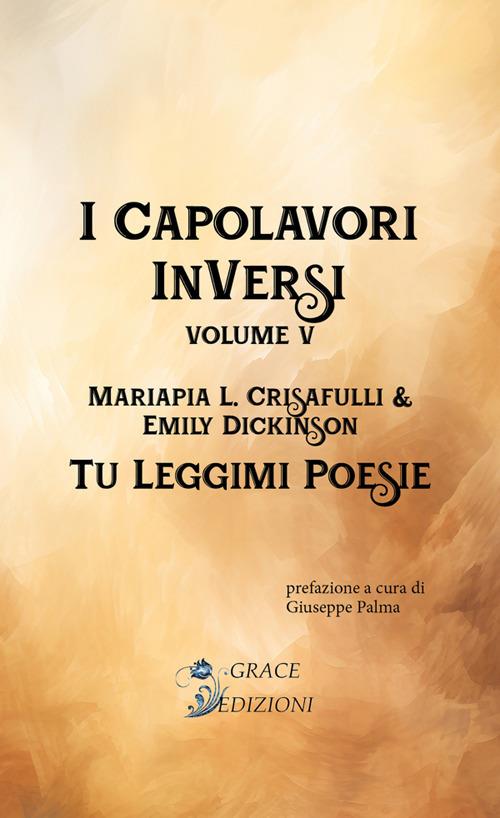 Tu leggimi poesie. I Capolavori InVersi. Vol. 5 - Mariapia L. Crisafulli,Emily Dickinson - ebook