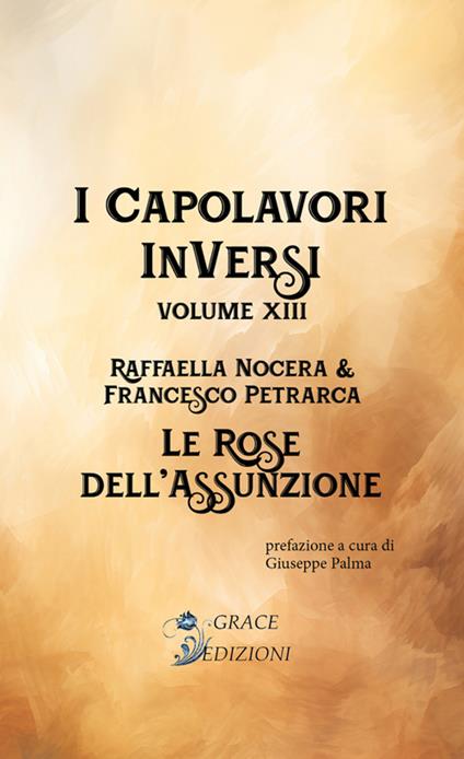 Le rose dell'assunzione. I Capolavori InVersi. Vol. 13 - Raffaella Nocera - ebook