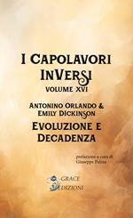 Evoluzione e decadenza. I Capolavori InVersi. Vol. 16
