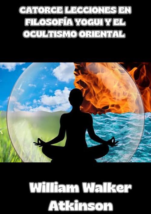 Catorce lecciones en filosofia yogui y el ocultismo oriental - William Walker Atkinson - copertina