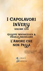 L' amore che non passa. I Capolavori InVersi. Vol. 21