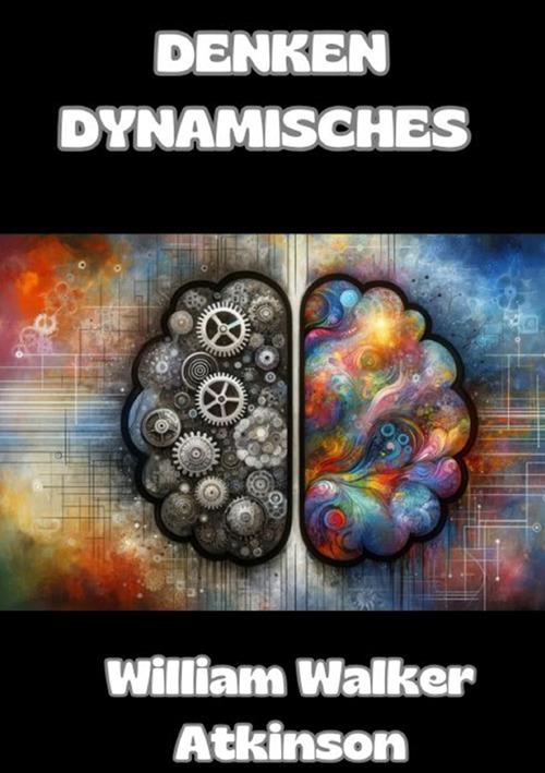 Denken Dynamisches - William Walker Atkinson - copertina