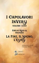 La fine, il sogno, l'estasi. I Capolavori InVersi. Vol. 26