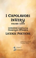 Licenze poetiche. I Capolavori InVersi. Vol. 27