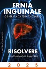 Ernia inguinale derivata da fegato grasso. Risolvere disintossicando il corpo