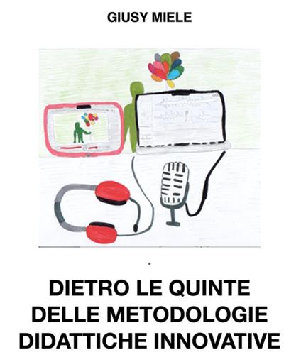 Dietro le quinte delle metodologie didattiche innovative - Giusy Miele - ebook