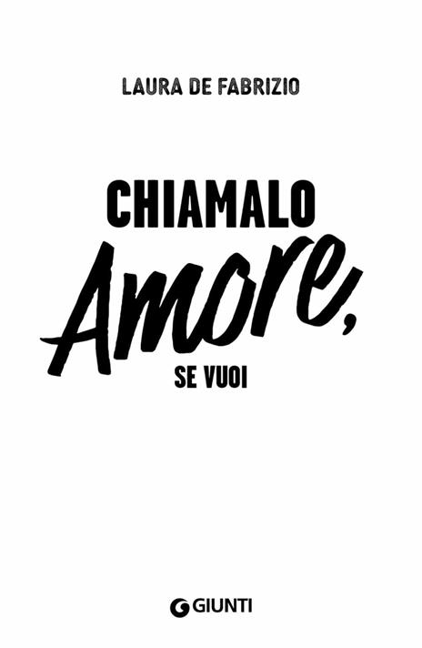 Chiamalo amore, se vuoi - Laura De Fabrizio - 3