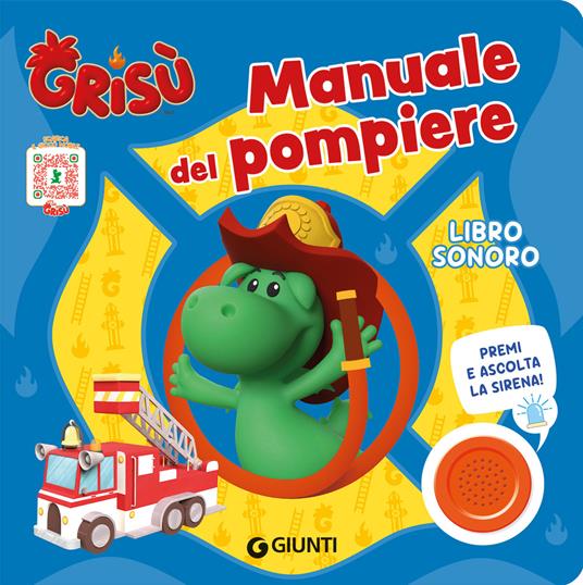 Manuale del pompiere. Grisù. Libro sonoro. Ediz. a colori - copertina