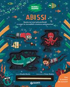 Libro Abissi. Scava e scopri. Ediz. a colori. Con bastoncino per scavare Claudia Martin