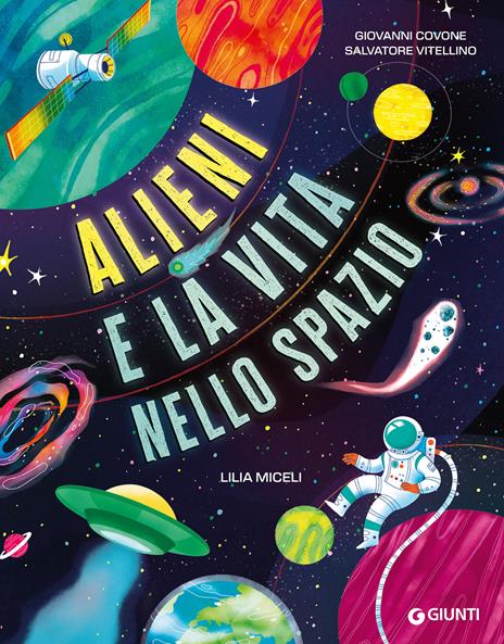Alieni e la vita nello spazio. Ediz. a colori - Giovanni Covone,Salvatore Vitellino - copertina