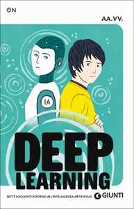 Libro Deep learning. Sette racconti intorno all'intelligenza artificiale 