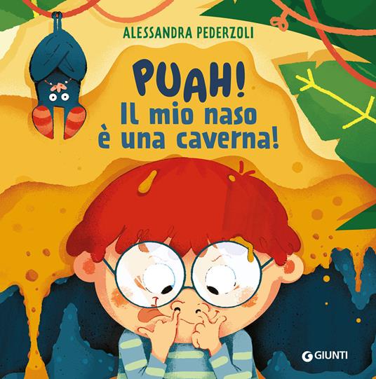 Puah! Il mio naso è una caverna. Ediz. a colori - Alessandra Pederzoli - copertina
