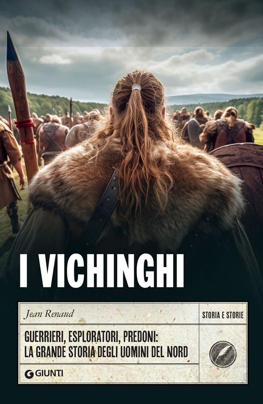 I vichinghi. Guerrieri, esploratori, predoni: la grande storia degli uomini del Nord - Jean Renaud,Luigi Cojazzi,Amaranta Sbardella - ebook