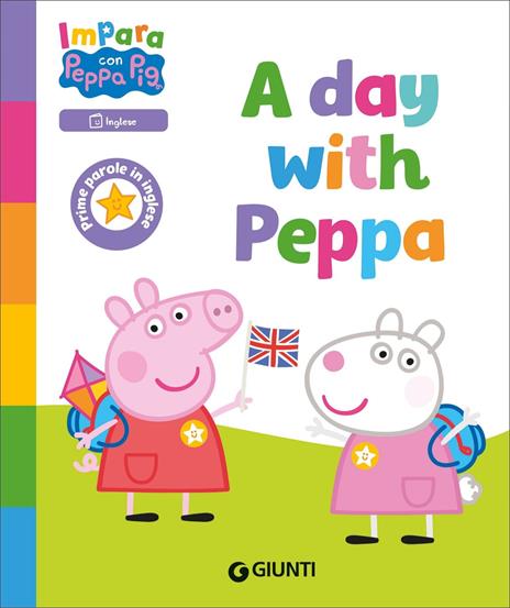 A day with Peppa! Peppa Pig. Impara con Peppa. Ediz. a colori - Giulia Del Col - copertina
