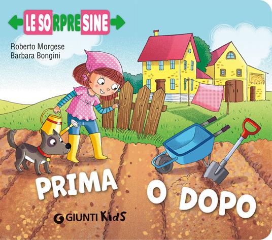 Prima o dopo. Le sorpresine. Ediz. a colori - Roberto Morgese - copertina