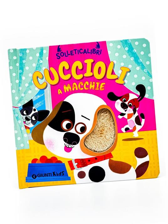 Cuccioli a macchie. Solleticalibri. Ediz. a colori - Martina Boschi - 2